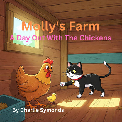 3 - Molly's Farm - A Day Out With The Chickens